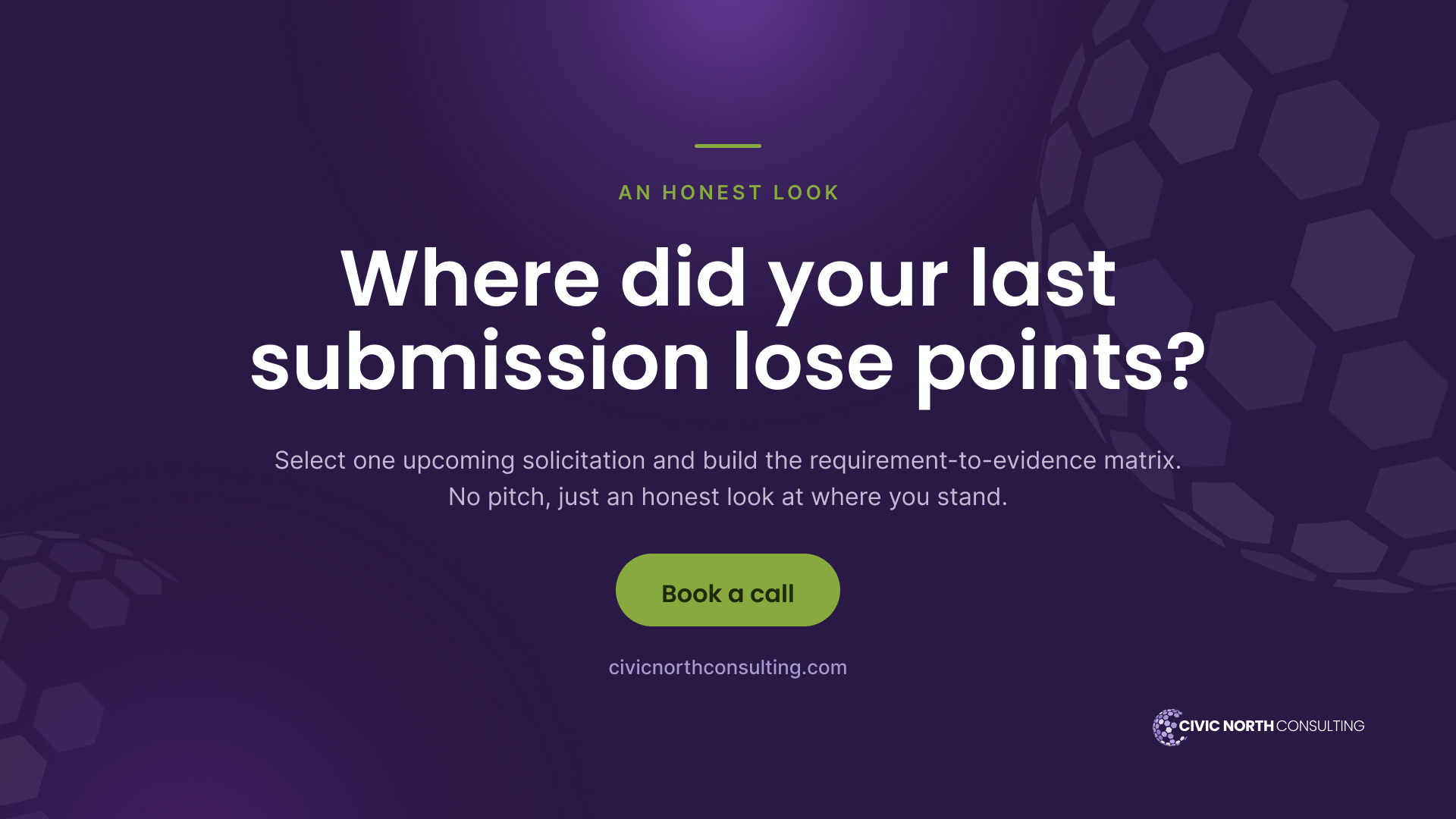 where did your last submission lose points? Select one upcoming solicitation and build the requirement-to-evidence matrix. No pitch, just an honest look at where you stand.