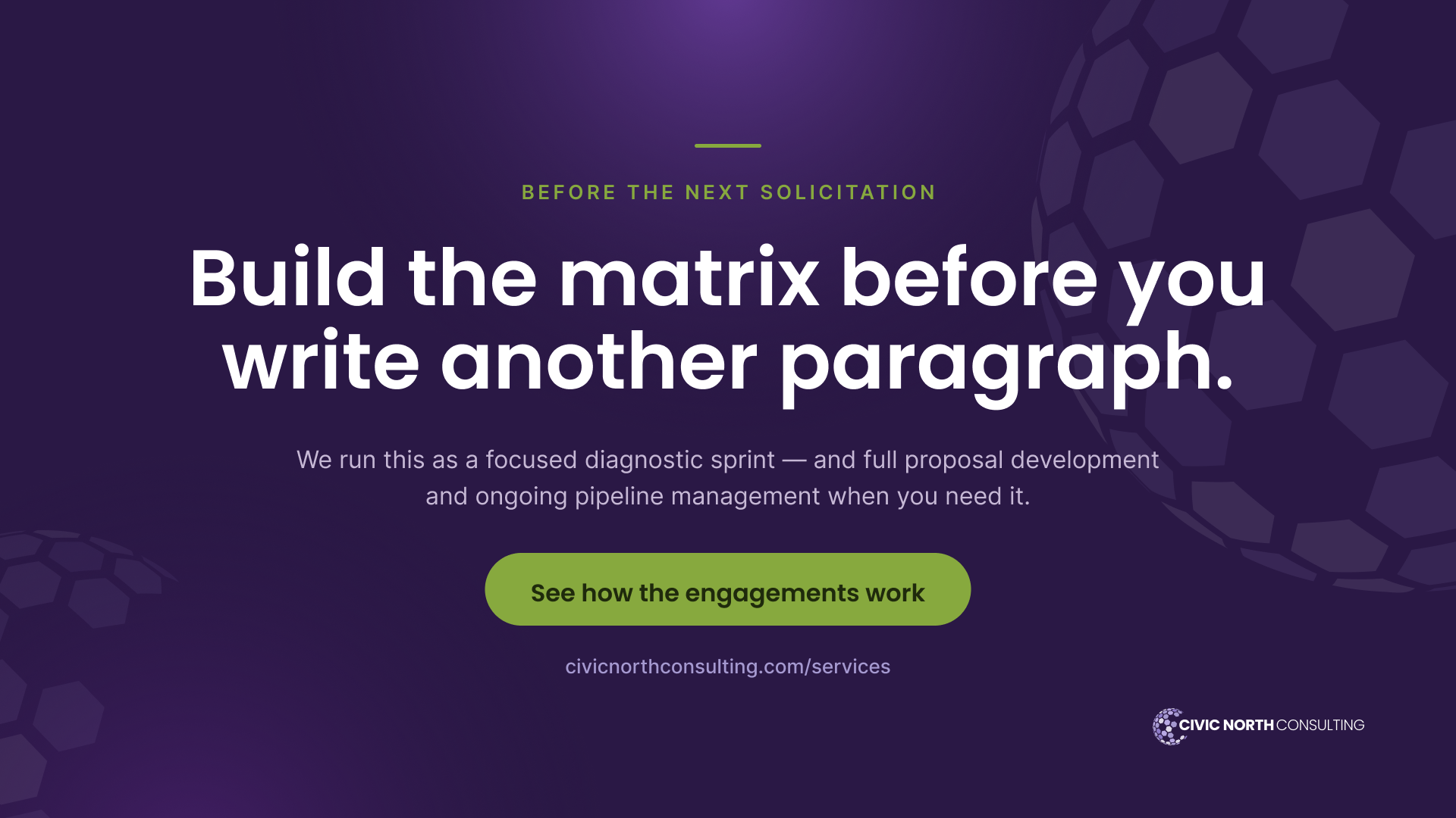 build the matrix before you write another paragraph. See how the engagements work at civicnorthconsulting.com/services.